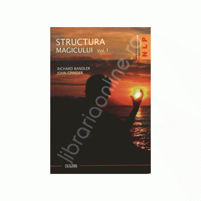 Structura magicului Vol I + II. O carte despre limbaj si terapie