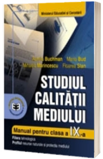 Studiul calitatii mediului. Manual pentru clasa a IX-a