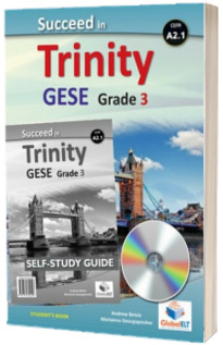 Succeed in Trinity. GESE-Grade 3 CEFR A2.1. Global ELT Self-study Edition