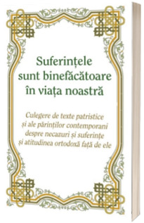 Suferintele sunt binefacatoare in viata noastra