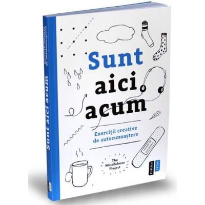 Sunt aici acum - Exercitii creative de autocunoastere