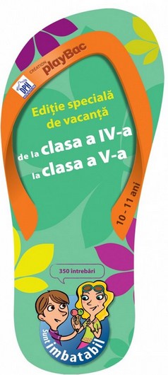 Sunt imbatabil clasele IV-V (350 intrebari). Editie de vacanta. 10-11 ani