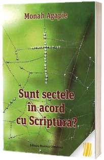 Sunt sectele in acord cu Scriptura