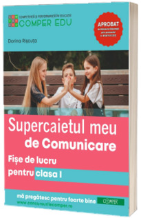 Supercaietul meu de Comunicare. Fise de lucru pentru clasa I