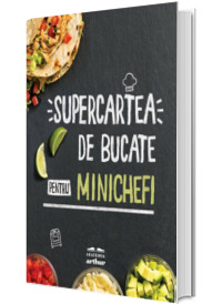 Supercartea de bucate pentru minichefi