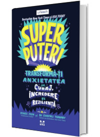 Superputeri. Tranforma-ti anxietatea in curaj, incredere si rezilienta