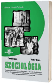 Szociologia - Tankonyv a liceumok XI-XII. osztalyai szamara