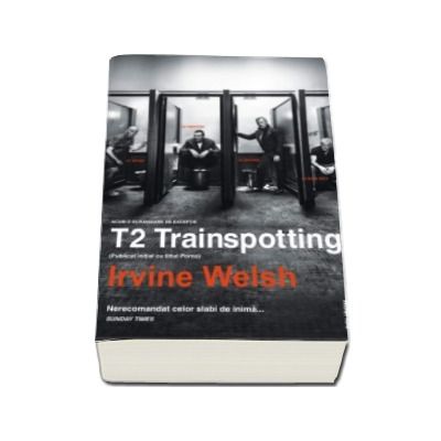 T2 Trainspotting - Irvine Welsh (Editie limitata)