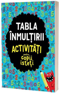 Tabla inmultirii. Activitati pentru copii isteti