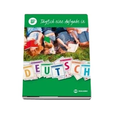 Taglich eine Aufgabe in Deutsch - Un exercitiu pe zi- Germana