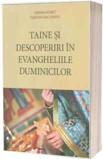 Taine si descoperiri in Evangheliile duminicilor