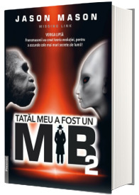 Tatal meu a fost un MIB. Volumul 2