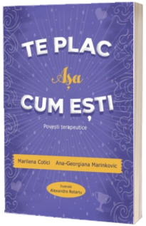 Te plac asa cum esti. Povesti terapeutice