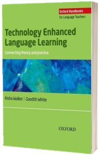 Technology Enhanced Language Learning. Connecting theory and practice