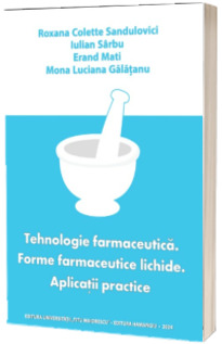 Tehnologie farmaceutica. Forme farmaceutice lichide. Aplicatii practice