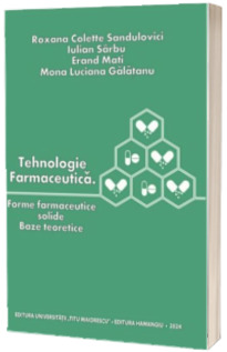 Tehnologie farmaceutica. Forme farmaceutice solide. Baze teoretice