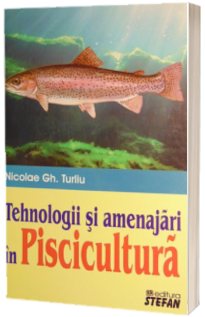 Tehnologii si amenajari in piscicultura