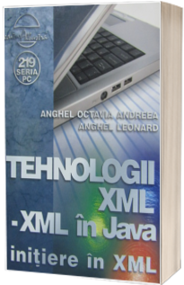 Tehnologii XML - XML in JAVA - initiere in XML