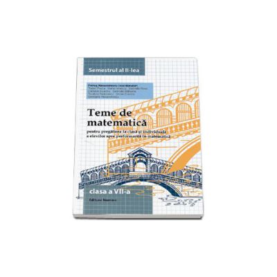 Teme de matematica, clasa a VII-a. Semestrul II (2014)