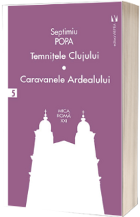 Temnitele Clujului. Caravanele Ardealului