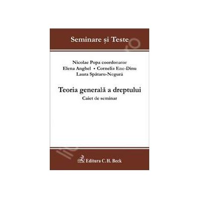 Teoria generala a dreptului. Caiet de seminar