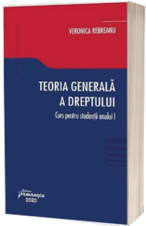 Teoria generala a dreptului. Curs pentru studentii anului I