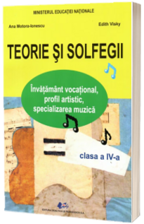 Teorie si solfegii, manual pentru clasa a IV-a