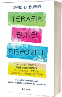 Terapia bunei dispozitii. Trateaza depresia fara medicamente, cu ajutorul metodei cognitiv-comportamentale