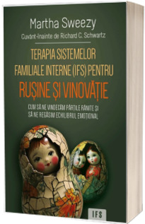 Terapia sistemelor familiale interne (IFS) pentru rusine si vinovatie