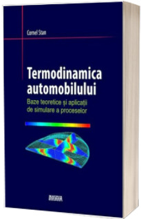 Termodinamica automobilului. Baze teoretice si aplicatii de simulare a proceselor (traducere lb germana ed Springer)