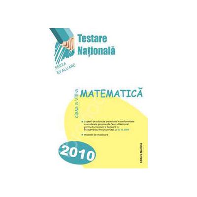 Testare Nationala (Evaluare Nationala 2009-2010). Matematica clasa a VIII-a