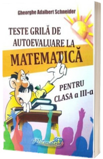 Teste grila de autoevaluare la matematica pentru clasa a III-a