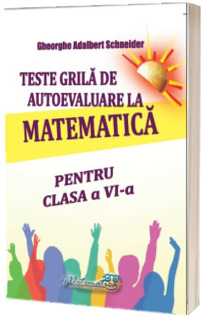 Teste grila de autoevaluare la matematica pentru clasa a VI – a