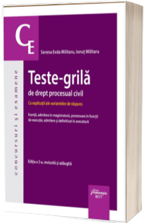 Teste-grila de drept procesual civil. Editia a 3-a - Cu explicatii ale variantelor de raspuns. Examen de licenta, admitere in profesie, definitivat sau promovare (Sereba Evda Militaru)