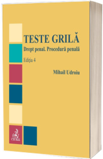 Teste grila. Drept penal. Procedura penala. Editia 4