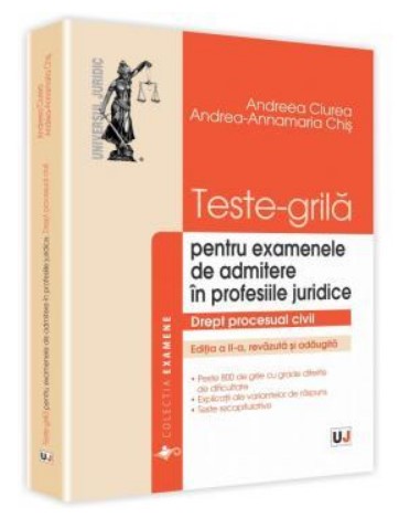 Teste-grila. Drept procesual civil. Editia a II-a. Pentru examenele de admitere in profesiile juridice