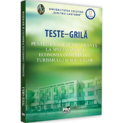 Teste - Grila pentru examenul de licenta la specializarea economia comertului, turismului si serviciilor