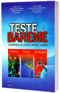 Teste si Bareme. Olimpiada de stiinte pentru Juniori, chimie, fizica, biologie