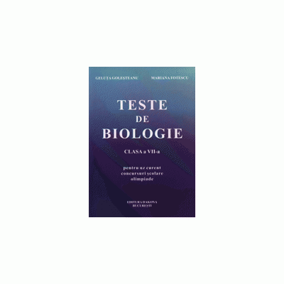 Teste de biologie clasa a VII-a pentru uz curent, concursuri scolare, olimpiade