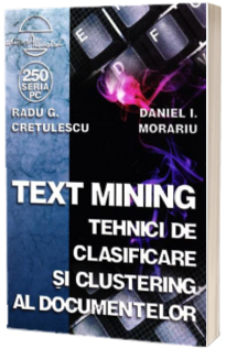 Text mining. Tehnici de clasificare si clustering al documentelor