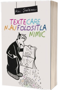 Texte care n-au folosit la nimic