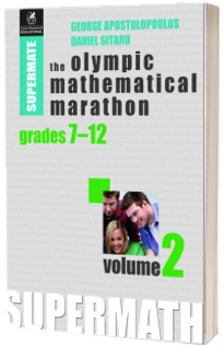 The olympic matematical marathon, grades7-12. Volumul II