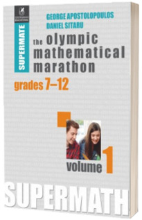 The olympic mathematical marathon grades 7-12. Volumul I