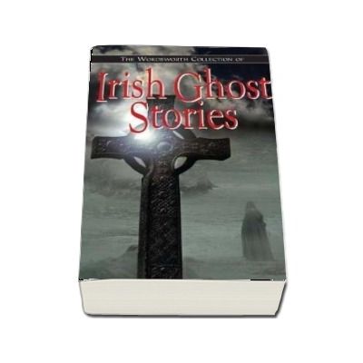 The Wordworth Collection of Irish Ghost Stories