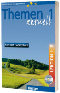 Themen aktuell 1. Kursbuch und Arbeitsbuch mit integrierter Audio-CD und CD-ROM. Lektion 1-5