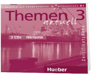 Themen aktuell 3. Zertifikatsband 3 Audio-CDs Hortexte