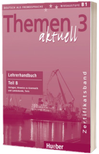 Themen aktuell 3. Zertifikatsband Lehrerhandbuch Teil B