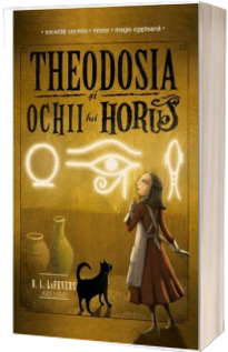 Theodosia si Ochii lui Horus. Volumul 3