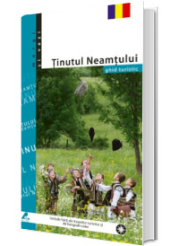 Tinutul Neamtului (colectia Mergi si vezi). Text in limba Romana