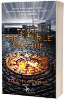 Toate trecuturile noastre